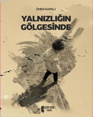 Yalnızlığın Gölgesinde Ömer Karslı