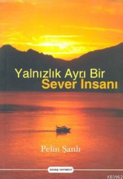 Yalnızlık Ayrı Bir Sever İnsanı Pelin Şanlı