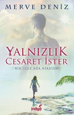 Yalnızlık Cesaret İster Merve Deniz