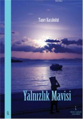 Yalnızlık Mavisi Taner Karabulut