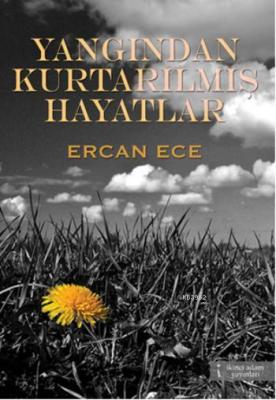 Yangından Kurtarılmış Hayatlar Ercan Ece