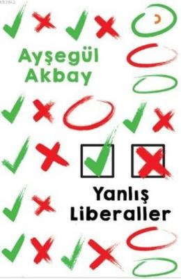 Yanlış Liberaller Ayşegül Akbay