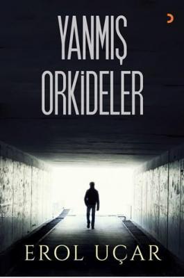 Yanmış Orkideler Erol Uçar