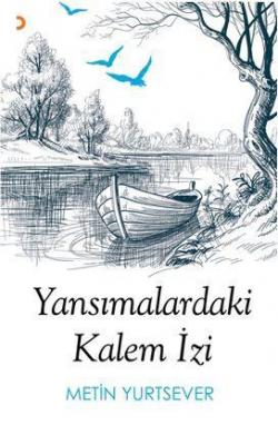 Yansımalardaki Kalem İzi Metin Yurtsever