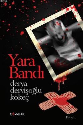 Yara Bandı Derya Dervişoğlu Kökeç