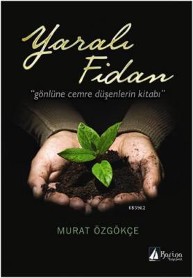 Yaralı Fidan Murat Özgökçe