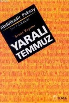 Yaralı Temmuz Sıvas Kıyımı Abdülkadir Paksoy