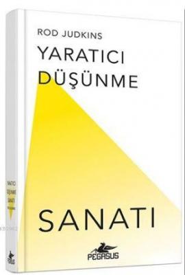 Yaratıcı Düşünme Sanatı Rod Judkins