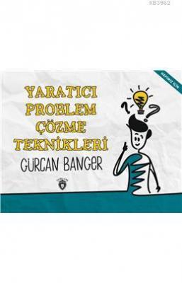 Yaratıcı Problem Çözme Teknikleri Gürcan Banger