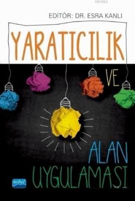 Yaratıcılık ve Alan Uygulaması Melodi Özyaprak Ayşegül İşlekeller Bozc