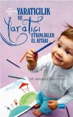 Yaratıcılık ve Yaratıcı Etkinlikler El Kitabı Yaş Dönemlerine Göre Mak