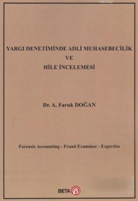 Yargı Denetiminde Adli Muhasebecilik ve Hile İncelemesi A. Faruk Doğan