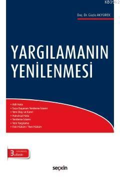 Yargılamanın Yenilenmesi Güçlü Akyürek