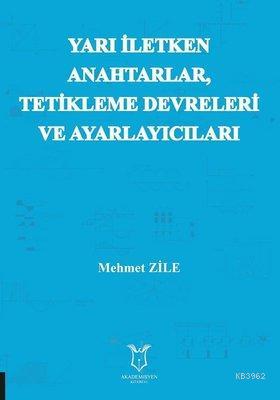 Yarı Iletken Anahtarlar Tetikleme Devreleri ve Ayarlayıcıları Mehmet Z