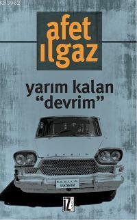 Yarım Kalan Devrim Afet Ilgaz