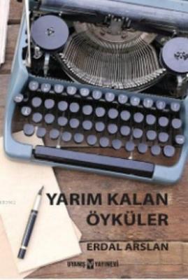 Yarım Kalan Öyküler Erdal Aslan