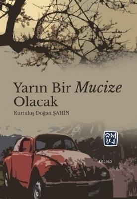 Yarın Bir Mucize Olacak Kurtuluş Doğan Şahin