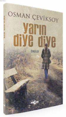 Yarın Diye Diye Osman Çeviksoy