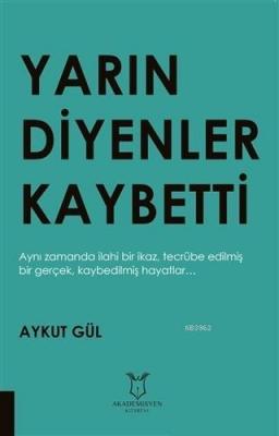 Yarın Diyenler Kaybetti Aykut Gül