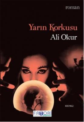 Yarın Korkusu Ali Okur