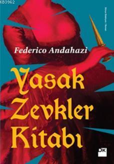 Yasak Zevkler Kitabı Federico Andahazi