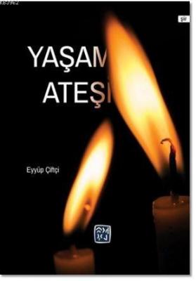 Yaşam Ateşi Eyyüp Çiftçi