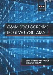 Yaşam Boyu Öğrenme: Teori Ve Uygulama Serhat Arslan