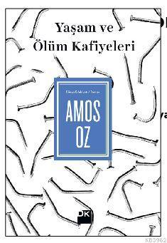 Yaşam ve Ölüm Kafiyeleri Amos Oz