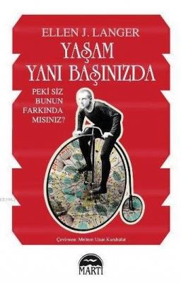 Yaşam Yanı Başınızda Ellen J. Langer