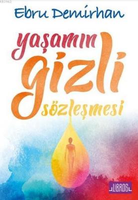 Yaşamın Gizli Sözleşmesi Ebru Demirhan