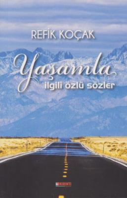 Yaşamla İlgili Özlü Sözler Refik Koçak