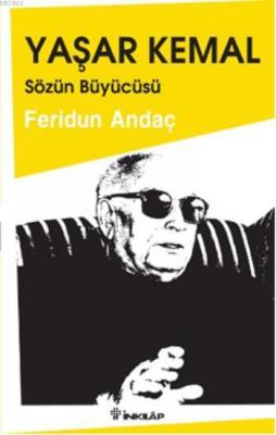 Yaşar Kemal - Sözün Büyücüsü Ferudun Andaç