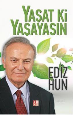 Yaşat ki Yaşayasın Ediz Hun