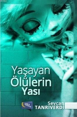 Yaşayan Ölülerin Yası Sevcan Tanrıverdi