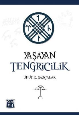 Yaşayan Tengricilik Umut R. Sazçalar