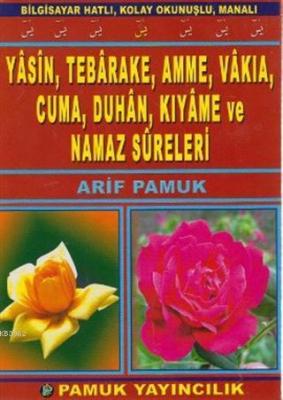 Yasin, Tebarake, Amme, Vakıa, Cuma, Duhan, Kıyame ve Namaz Sureleri Ar