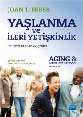 Yaşlanma ve İleri Yetişkinlik Joan T. Erber