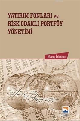 Yatırım Fonları ve Risk Odaklı Portföy Yönetimi Nuray İslatince