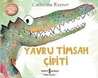 Yavru Timsah Çipiti Catherine Rayner