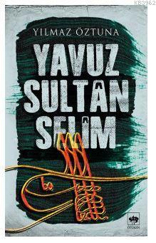 Yavuz Sultan Selim Yılmaz Öztuna