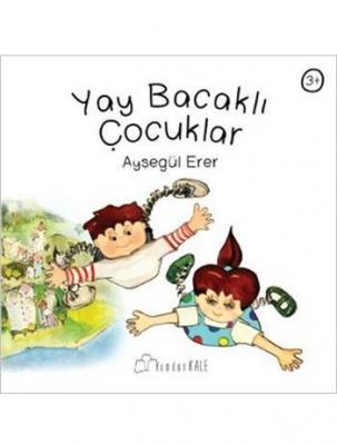 Yay Bacaklı Çocuklar Ayşegül Erer