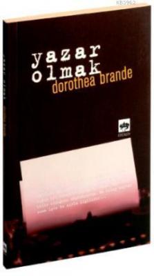 Yazar Olmak Dorothea Brande