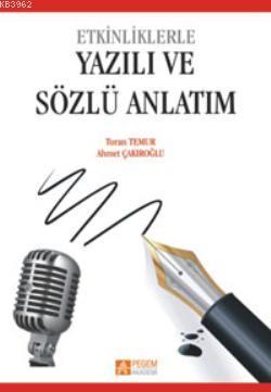 Yazılı ve Sözlü Anlatım Turan Temur Ahmet Çakıroğlu Turan Temur Ahmet 