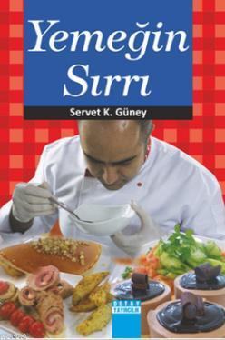 Yemeğin Sırrı Servet K. Güney