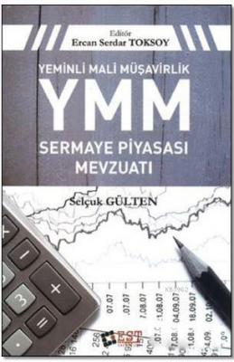 Yeminli Mali Müşavirlik YMM Sermaye Piyasası Mevzuatı Selçuk Gülten