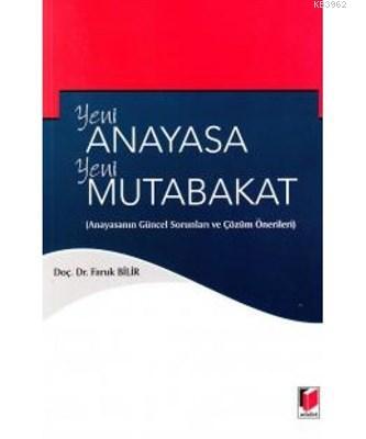 Yeni Anayasa Yeni Mutabakat Anayasanın Güncel Sorunları ve Çözüm Öneri