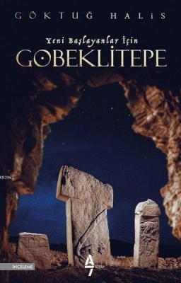 Yeni Başlayanlar İçin Göbeklitepe Göktuğ Halis