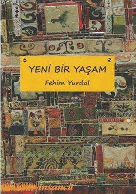 Yeni Bir Yaşam Fehim Yurdal