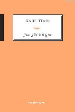 Yeni Gün Eski Gece Onur Tekin