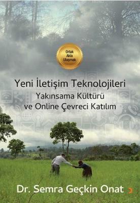 Yeni İletişim Teknolojileri Yakınsama Kültürü ve Online Çevreci Katılı